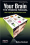 Your Brain: The Missing Manual (The Missing Manual) by Matthew MacDonald, 9780596517786