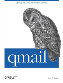 qmail (Managing Unix-Based Mail Systems) by John Levine, 9781565926288