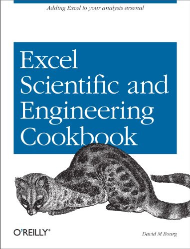 Excel Scientific and Engineering Cookbook (Adding Excel to Your Analysis Arsenal) by David M Bourg, 9780596008796