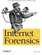 Internet Forensics (Using Digital Evidence to Solve Computer Crime) by Robert Jones, 9780596100063