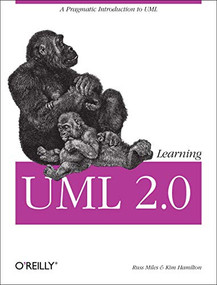 Learning UML 2.0 (A Pragmatic Introduction to UML) by Russ Miles, Kim Hamilton, 9780596009823