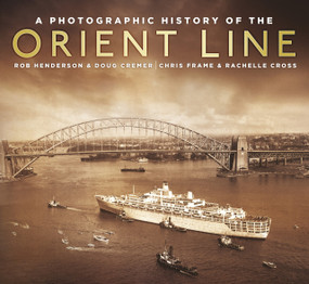 A Photographic Hist Orient Line by Chris Frame, Rachelle Cross, Robert Henderson, Doug Cremer, 9780750969925