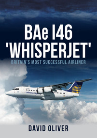 BAe I46 'Whisperjet' (Britain's Most Successful Airliner) by David Oliver, 9781445680996