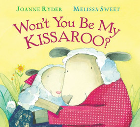 Won't You Be My Kissaroo? Padded by Joanne Ryder, Melissa Sweet, 9781328482624