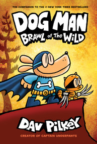 Dog Man: Brawl of the Wild: A Graphic Novel (Dog Man #6): From the Creator of Captain Underpants by Dav Pilkey, Dav Pilkey, 9781338290929