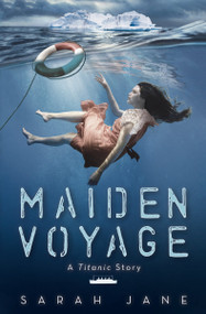 Maiden Voyage: A Titanic Story by Sarah Jane, 9781338226652