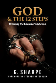 God & The 12 Steps (Breaking the Chains of Addiction) by Sharpe G., 9780942507515