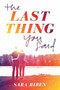 The Last Thing You Said - 9781419733758 by Sara Biren, 9781419733758