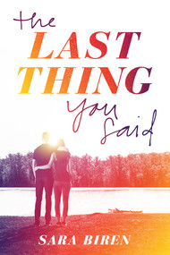The Last Thing You Said - 9781419733758 by Sara Biren, 9781419733758