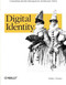 Digital Identity (Unmasking Identity Management Architecture (IMA)) by Phillip J. Windley, 9780596008789