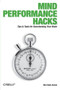 Mind Performance Hacks (Tips & Tools for Overclocking Your Brain) by Ron Hale-Evans, 9780596101534