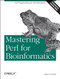 Mastering Perl for Bioinformatics (Perl Programming for Bioinformatics) by James Tisdall, 9780596003074