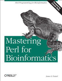 Mastering Perl for Bioinformatics (Perl Programming for Bioinformatics) by James Tisdall, 9780596003074