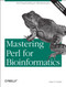 Mastering Perl for Bioinformatics (Perl Programming for Bioinformatics) by James Tisdall, 9780596003074