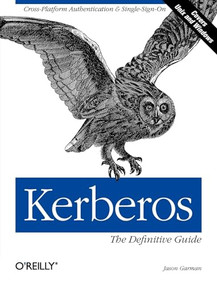 Kerberos: The Definitive Guide by Jason Garman, 9780596004033