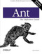 Ant: The Definitive Guide (Complete Build Management for Java) by Steve Holzner, 9780596006099