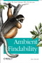 Ambient Findability (What We Find Changes Who We Become) by Peter Morville, 9780596007652