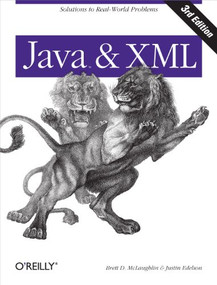 Java and XML (Solutions to Real-World Problems) by Brett McLaughlin, Justin Edelson, 9780596101497