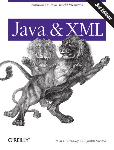 Java and XML (Solutions to Real-World Problems) by Brett McLaughlin, Justin Edelson, 9780596101497