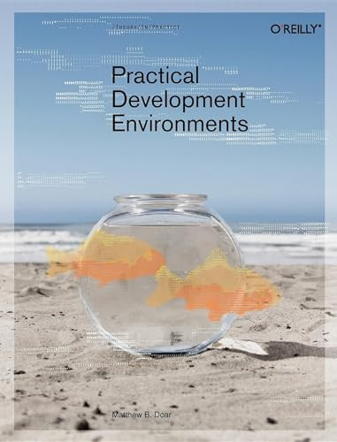 Practical Development Environments by Matthew B. Doar, 9780596007966
