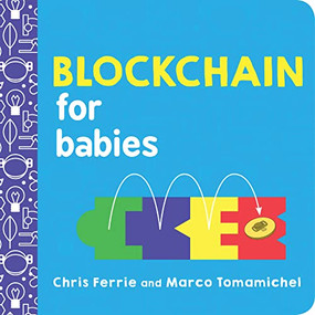 Blockchain for Babies by Chris Ferrie, Marco Tomamichel, 9781492680789