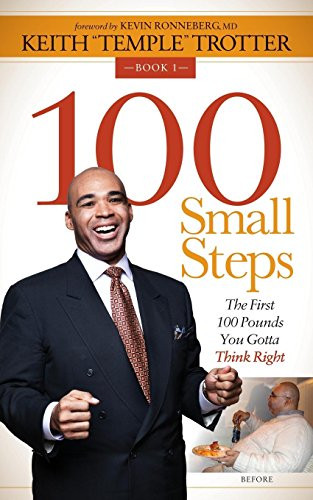 100 Small Steps (The First 100 Pounds You Gotta Think Right) - 9781630471828 by Keith “Temple” Trotter, Kevin Ronneberg, 9781630471828