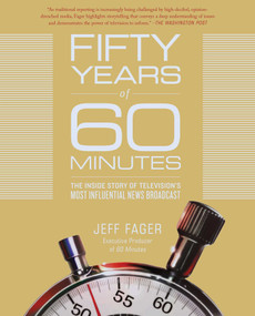 Fifty Years of 60 Minutes (The Inside Story of Television's Most Influential News Broadcast) - 9781501135811 by Jeff Fager, 9781501135811