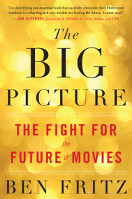 The Big Picture (The Fight for the Future of Movies) - 9781328592743 by Ben Fritz, 9781328592743