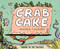 Crab Cake (Turning the Tide Together) by Andrea Tsurumi, 9780544959002