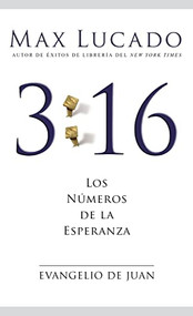 3:16 Evangelio de Juan (Spanish Edition) by Max Lucado, 9781602550759
