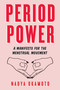 Period Power (A Manifesto for the Menstrual Movement) by Nadya Okamoto, Rebecca Elfast, 9781534430211