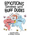 Emotions Explained with Buff Dudes (Owlturd Comix) by Andrew Tsyaston, 9781449486938