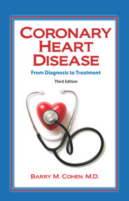 Coronary Heart Disease (From Diagnosis to Treatment) by Barry Cohen, 9781943886852
