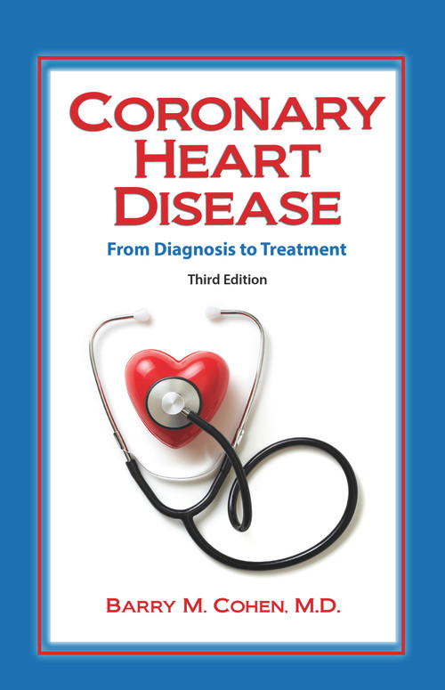 Coronary Heart Disease (From Diagnosis to Treatment) by Barry Cohen, 9781943886852