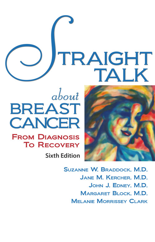 Straight Talk About Breast Cancer (From Diagnosis to Recovery) - 9781943886814 by Margaret Block, Suzanne W. Braddock, John J. Edney, Jane M. Kercher, Melanie Morrissey Clark, 9781943886814