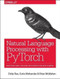 Natural Language Processing with PyTorch (Build Intelligent Language Applications Using Deep Learning) by Delip Rao, Brian McMahan, 9781491978238