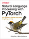 Natural Language Processing with PyTorch (Build Intelligent Language Applications Using Deep Learning) by Delip Rao, Brian McMahan, 9781491978238
