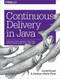 Continuous Delivery in Java (Essential Tools and Best Practices for Deploying Code to Production) by Daniel Bryant, Abraham Marín-Pérez, 9781491986028