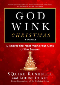 Godwink Christmas Stories (Discover the Most Wondrous Gifts of the Season) by SQuire Rushnell, Louise DuArt, 9781501199950