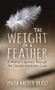 The Weight of a Feather (A Mother's Journey Through the Opiates Addiction Crisis) by Lynda Hacker Araoz, 9781683509219