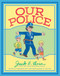 Our Police by Jack E. Levin, Jack E. Levin, Mark R. Levin, 9781534429505