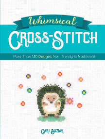 Whimsical Cross-Stitch (More Than 130 Designs from Trendy to Traditional) by Cari Buziak, 9780486828626
