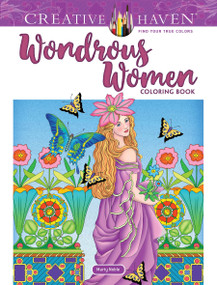Creative Haven Wondrous Women Coloring Book by Marty Noble, 9780486828466