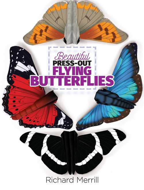 Beautiful Press-Out Flying Butterflies by Richard Merrill, 9780486823997