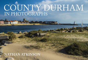 County Durham in Photographs by Nathan Atkinson, 9781445681450