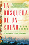 La búsqueda de un sueño (A Dream Called Home Spanish edition) (Una autobiografía) by Reyna Grande, 9781501172076