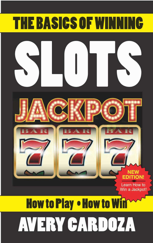 The Basics of Winning Slots by Avery Cardoza, 9781580423809