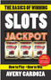 The Basics of Winning Slots by Avery Cardoza, 9781580423809