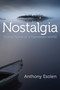 Nostalgia (Going Home in a Homeless World) by Anthony Esolen, 9781621578017