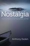 Nostalgia (Going Home in a Homeless World) by Anthony Esolen, 9781621578017